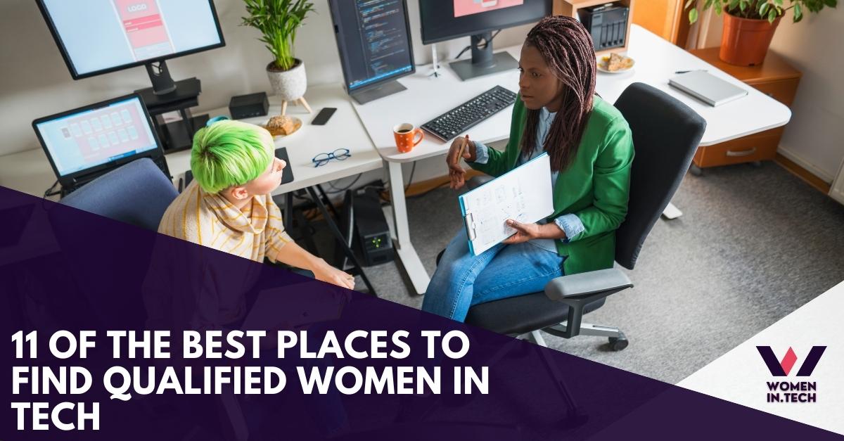 11 of the Best  Places to Find  Qualified Women in Tech