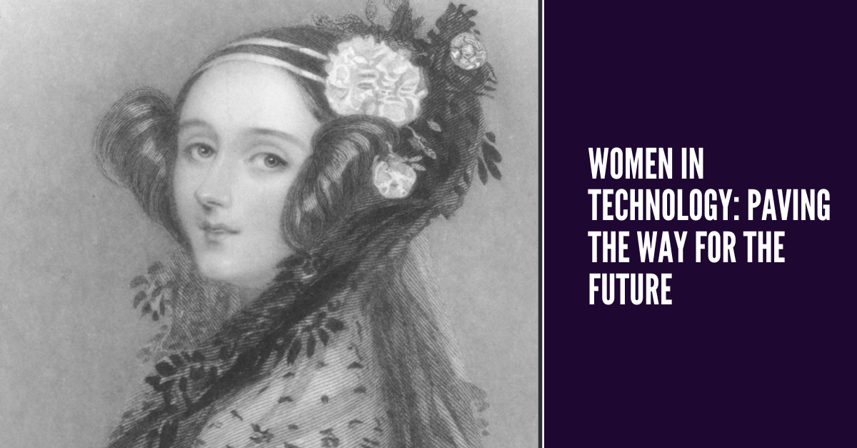 WOMEN IN TECHNOLOGY: PAVING THE WAY FOR THE FUTURE